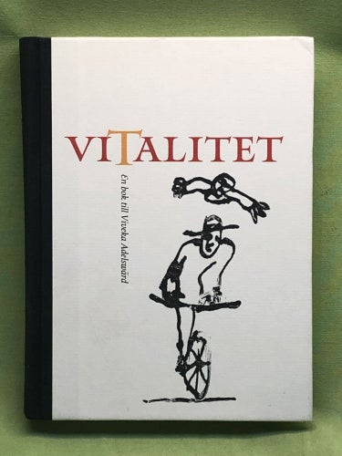 Vitalitet - En bok till Veronika Adelswärd / Brita af Geijerstam m.fl