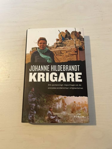 Krigare ett personligt reportage om de svenska soldaterna i Afghanistan / Hild