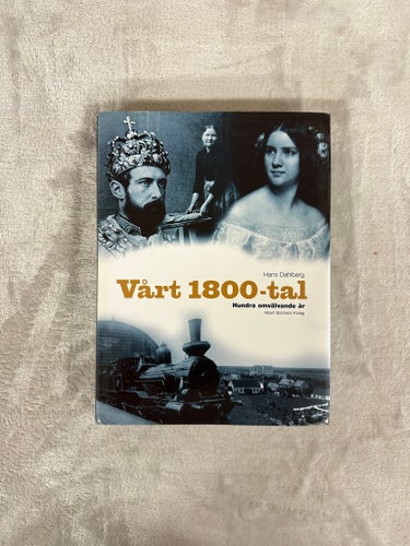 Vårt 1800-tal – Hundra omvälvande år | Hans Dahlberg | ISBN 91-0-058070-8