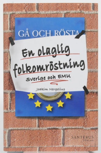 En olaglig folkomröstning : Sverige och EMUav Joakim Nergelius