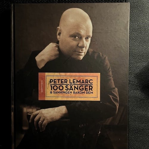 PeterLemarc. 100 sånger & sanningar bakom dem