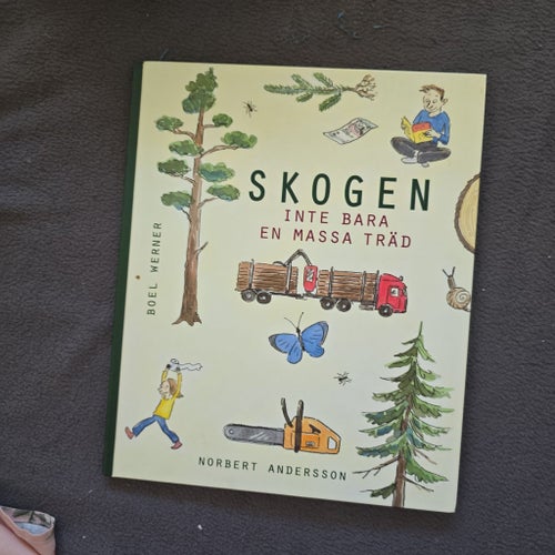 Skogen inte bara en massa träd av Boel Werner och Norbert Andersson, 2012