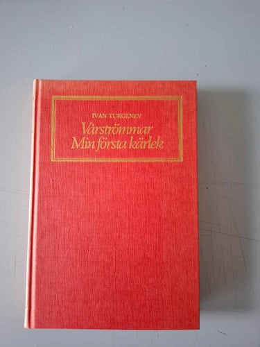Ivan Turgenev: Vårströmmar. Min första kärlek.