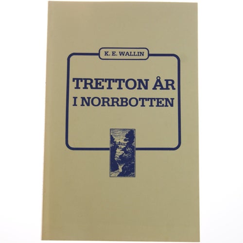 K. E. Wallin - Tretton år i Norrbotten