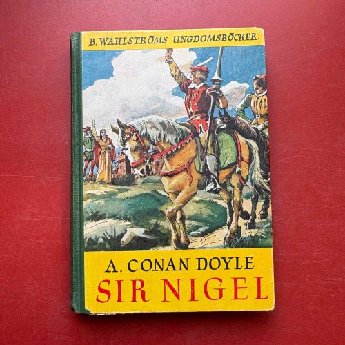 SIR NIGEL A. Conan Doyle 1945