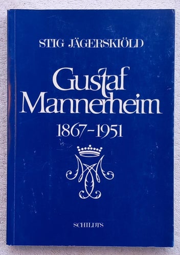 Stig Jägerskiöld: Gustaf Mannerheim 1867–1951