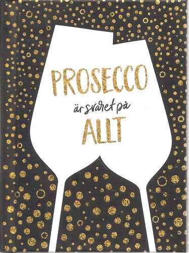 Prosecco är svaret på allt