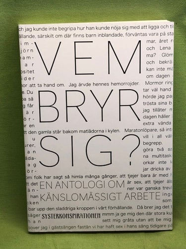 Vem bryr sig? en antologi om känslomässigt arbete / Ahlsén, Agnes