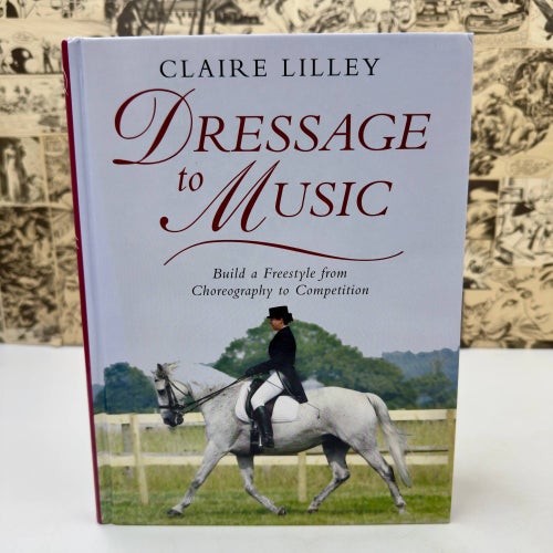 Dressage to Music (2008) av Claire Lilley inbunden bok på engelska