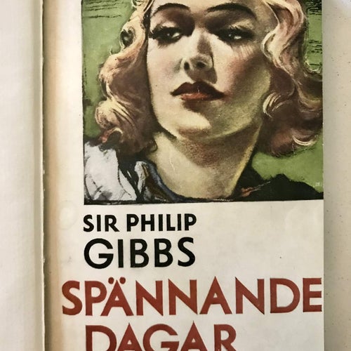 SPÄNNANDE DAGAR Sir Philip Gibbs 1933