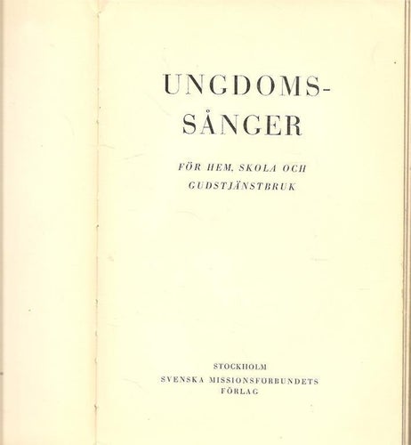 Ungdomssånger för hem, skola och gudstjänstbruk.