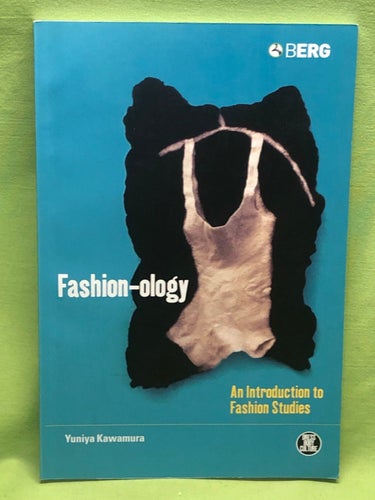 Fashion-ology an introduction to fashion studies / Kawamura, Yuniya