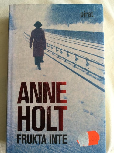 Frukta Inte - Anne Holt (2011) Inbunden
