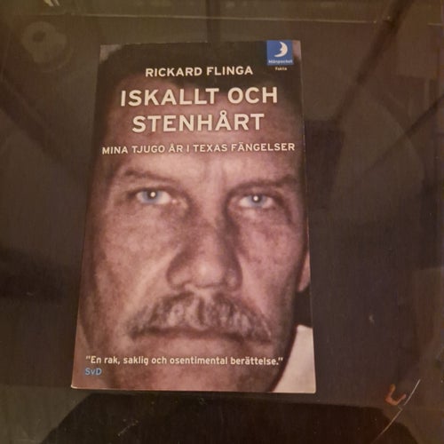 Iskallt och stenhårt, mina 20 år i Texas fängelser Rickard Flinga, 2009