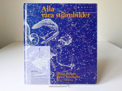Alla våra stjärnbilder | Bengt Rönde & Björn Stenholm | Astronomi | Inbunden