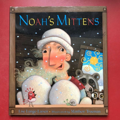 NOAH´S MITTENS Lise Lunge-Larsen Matthew Trueman 2006