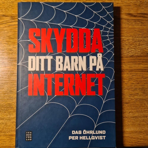 Skydda ditt barn på Internet av Dag Öhrlund - Per Hellqvist