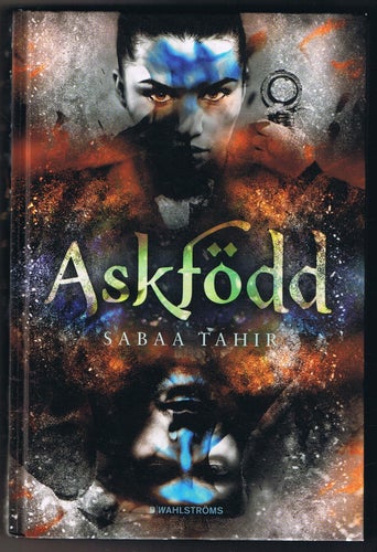 Sabaa Tahir: Askfödd - 1:a upplagan!