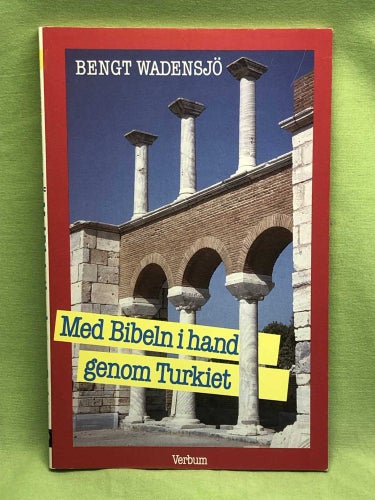 Med Bibeln i hand genom Turkiet / Wadensjö, Bengt
