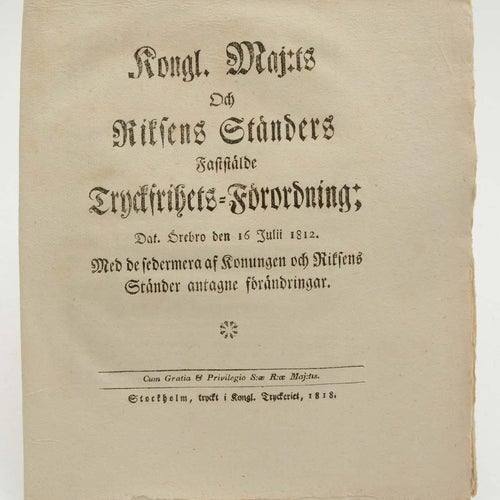 Tryckfrihets=förordning 1812av Kongl maj:ts och riksens ständer....