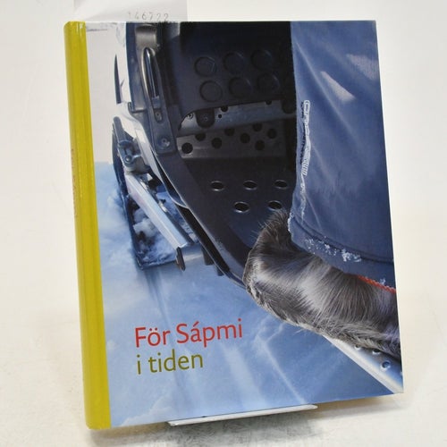 För Sápmi i tiden : Nordiska museets och Skansens årsbok 2008