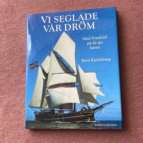 Vi seglade vår dröm - Berit Kjeldsberg