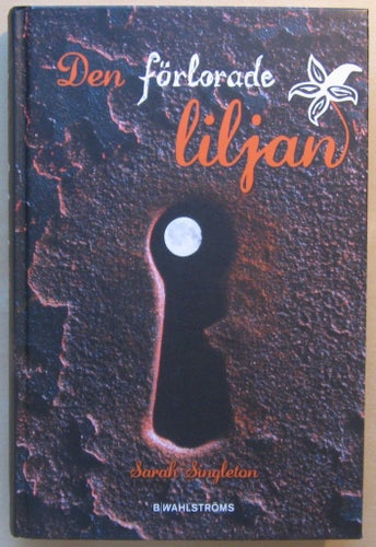 Den förlorade liljan - Sarah Singleton