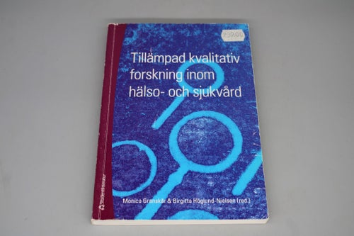 Tillämpad kvalitativ forskning inom hälso- och sjukvård av M Granskär
