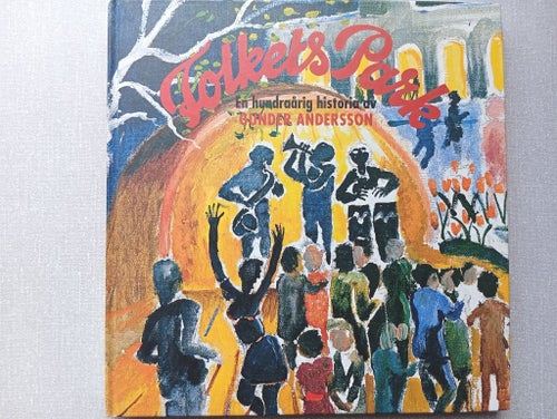 Folkets Park: En hundraårig historia av Gunder Andersson, 1991