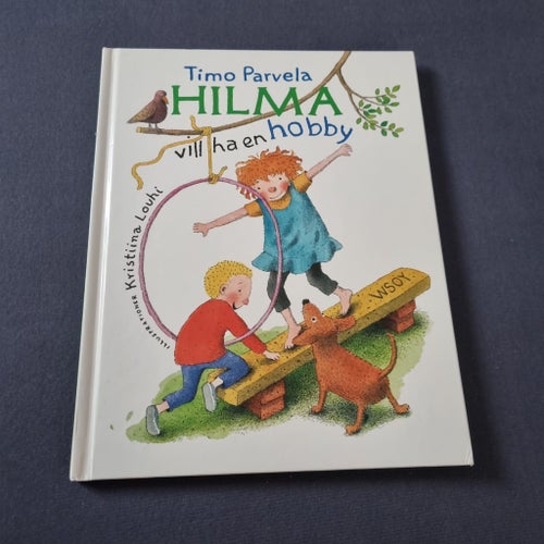 HILMA vill ha en hobby av Timo Parvela (2012)
