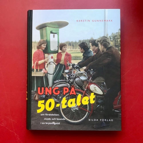 UNG PÅ 50-TALET Kerstin Gunnemark 2007