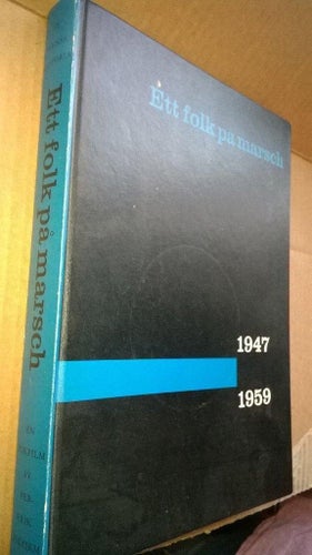 Ny Svensk Historia Ett Folk Pa Marsch 1947-1959 - Erik Lindorm