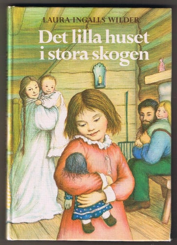 Laura Ingalls Wilder: Det llilla huset i stora skogen