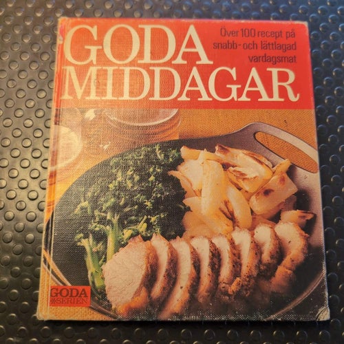 Goda Middagar: Över 100 recept på snabb- och lättlagad vardagsmat