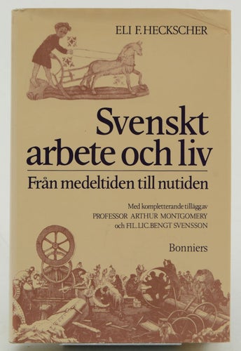 Svenskt arbete och liv : från medeltiden till nutid / Eli F. Heckscher.