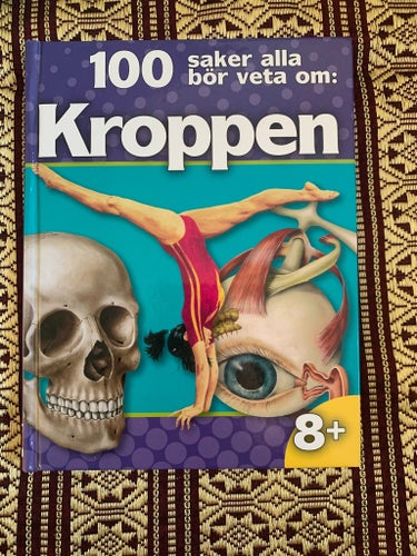 100 saker alla bör veta om: Kroppen
