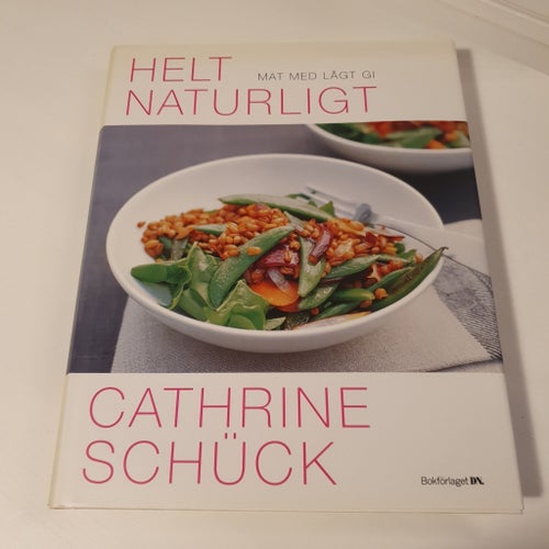 Helt Naturligt: Mat med lågt GI - Cathrine Schück (2004)