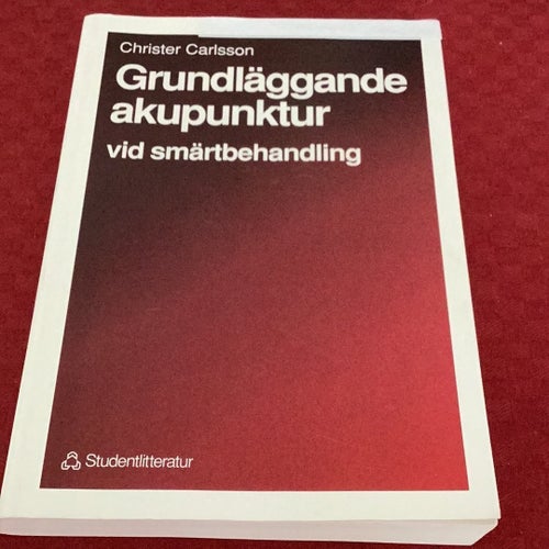 Grundläggande akupunktur vid smärtbehandling av Christer Carlsson