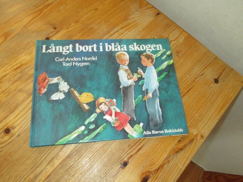 LÅNGT BORT I BLÅA SKOGEN CARL ANDERS NORRLID TORD NYGREN I FINT SKICK