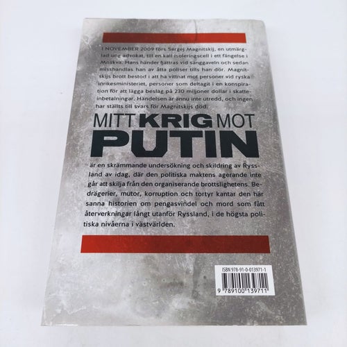 Mitt krig mot Putin : den sanna historien om stora pengar, mord och en mans kamp