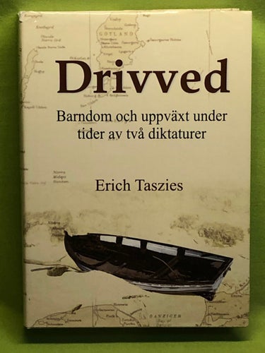 Drivved : barndom och uppväxt under tider av två diktaturer / Erich Taszies