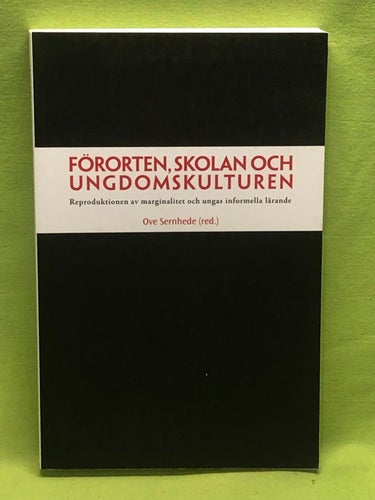Förorten, skolan och ungdomskulturen reproduktionen av marginalitet och ungas in