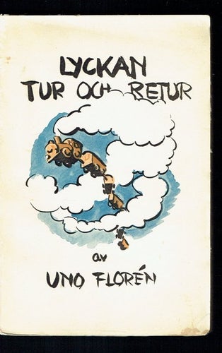 Lyckan tur och retur - Historietter (Uno Florén) Svårfunnen