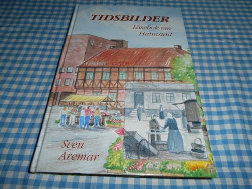 Tidsbilder : läsebok om Halmstad