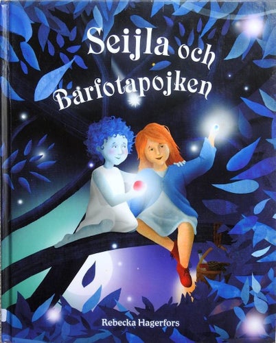 Seijla och Barfotapojken av Rebecka Hagerfors 2013