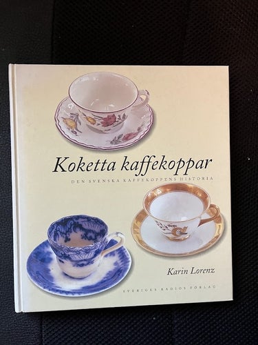 Koketta kaffekoppar. / Karin Lorenz