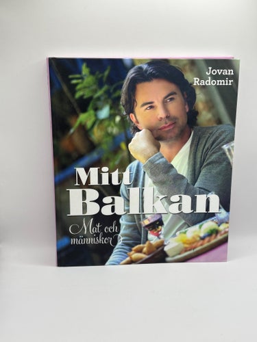 Mitt Balkan Mat och människor Jovan Radomir 2011