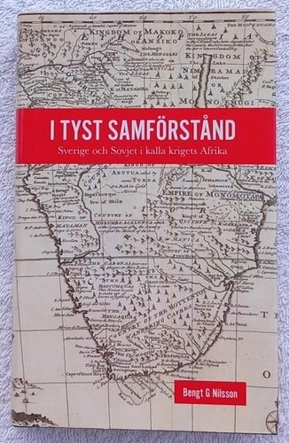 I tyst samförstånd: Sverige och Sovjet i kalla krigets Afrika