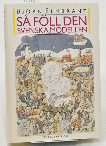 Så föll den svenska modellen / Björn Elmbrant.