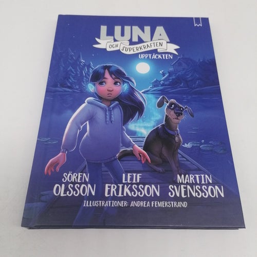 Sören Olsson mfl - Luna och superkraften - Upptäckten